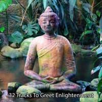 32 Tracks To Greet Enlightenment