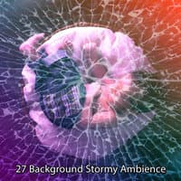 27 Background Stormy Ambience