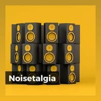 Noisetalgia