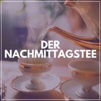 Der Nachmittagstee