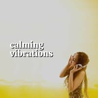 Calming Vibrations