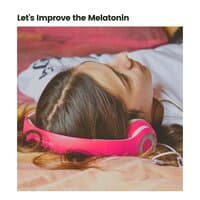 Let's Improve the Melatonin