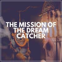 The Mission of the Dream Catcher