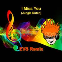 I Miss You (Jungle Dutch)