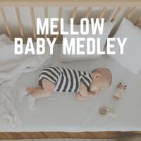 Mellow Baby Medley