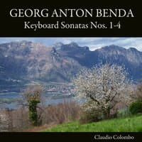 Georg Anton Benda: Keyboard Sonatas Nos. 1-4