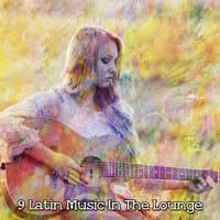 9 Latin Music In The Lounge