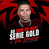 Ao Som do Beat Serie Gold X Vai Devorar