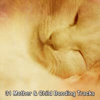 31 Mother & Child Bonding Tracks