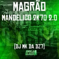 Magrão Mandélico 2K70 2.0