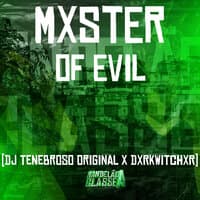 Mxster Of Evil