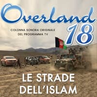 Overland 18 Le Strade Dell'islam