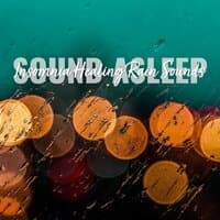 Sound Asleep: Insomnia Healing Rain Sounds