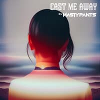 Cast Me Away