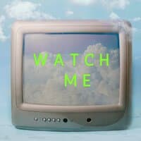 Watch Me