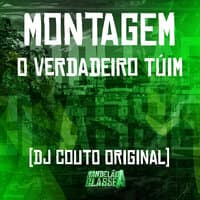 Montagem - O Verdadeiro Túim