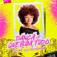 Dança e Quebra Tudo