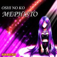 Oshi No Ko - Mephisto