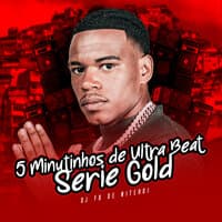 5 Minutinhos de Ultra Beat Serie Gold