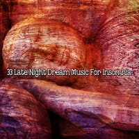 33 Late Night Dream Music For Insomnia