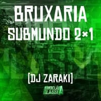 Bruxaria Submundo 2X1