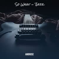 So What - Jazz