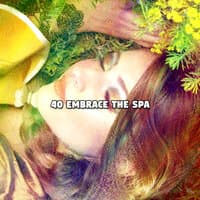 40 Embrace The Spa