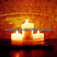 61 Free Your Mind Free Your Soul