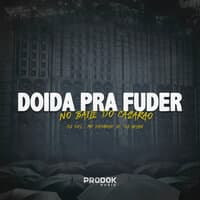 Doida pra Fuder no Baile do Casarão