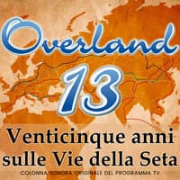 Overland 13 25 Anni Sulle Vie Della Seta