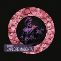 Explore Magenta