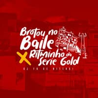 Brotou no Baile X Ritminho da Serie Gold