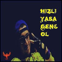 Hızlı Yaşa Genç Öl