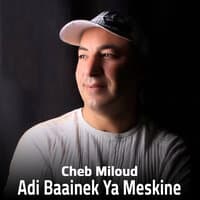 Adi Baainek Ya Meskine