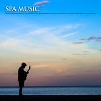 Spa Music: Ocean Waves Sounds and The Most Relaxing Background Music For Spa, Massage, Yoga, Meditation, Healing and Welness