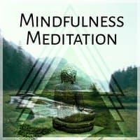 Mindfulness Meditation – Total Relax, Music Only for Meditation, Pure Nature Sounds, Soothing Music, Calming Music for Relaxation