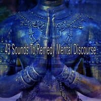 43 Sounds To Remedy Mental Discourse