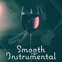 Smooth Instrumental – Jazz Music Collection, Ultimate Relaxation, Easy Listening