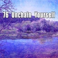 76 Unchain Yourself