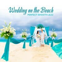 Wedding on the Beach: Perfect Smooth Jazz