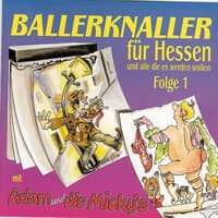 Ballerknaller für Hessen und alle die es werden wollen Folge 1