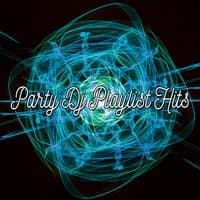 Party Dj Playlist Hits