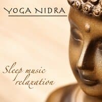 Yoga Nidra - Sleep Songs Relaxation, Buddhist Meditation Music