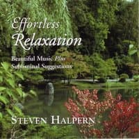 Effortless Relaxation--Beautiful Music Plus Subliminal Suggestions