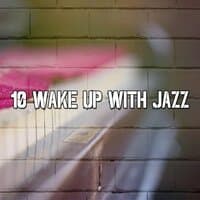 10 Wake up with Jazz