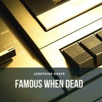 Famous when Dead