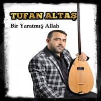 Bir Yaratmış Allah