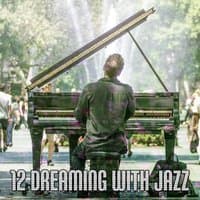 12 Dreaming With Jazz