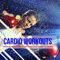 Cardio Workouts - Aerobics Cardio Running Sport Muziek voor Fitness Oefeningen