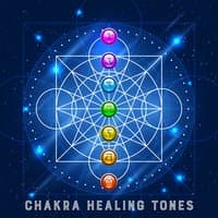 Chakra Healing Tones: Therapy for All 7 Chakras, Activation, Transformation, Deep Meditation